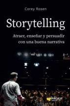 Storytelling - Atraer, enseñar y persuadir con una nueva narrativa