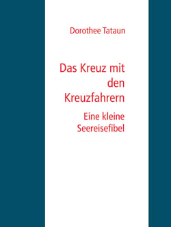 Das Kreuz mit den Kreuzfahrern - Eine kleine Seereisefibel