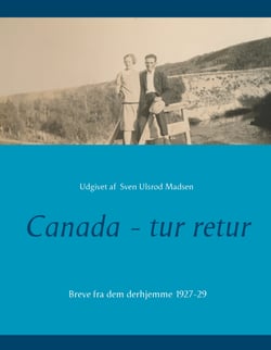 Canada - tur retur - Breve fra dem derhjemme  1927-29