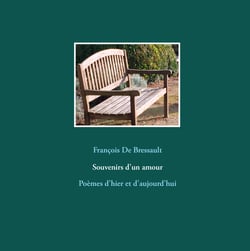 Souvenirs d'un amour - Poèmes d'hier et d'aujourd'hui