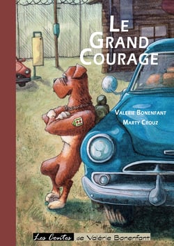 Le grand courage - Les contes de Valérie Bonenfant