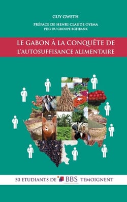 Le Gabon à la conquête  de l'autosuffisance alimentaire - 50 étudiants de BBS témoignent