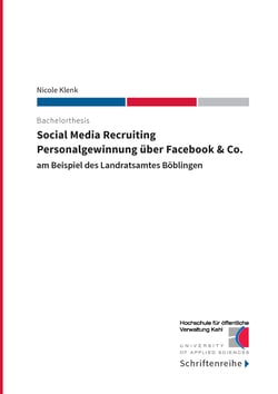 Social Media Recruiting - Personalgewinnung über Facebook &amp; Co. - am Beispiel des Landratsamtes Böblingen