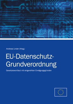 EU-Datenschutz-Grundverordnung - Gesetzeswortlaut mit eingereihten Erwägungsgründen