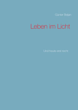 Leben im Licht - Und heute erst recht