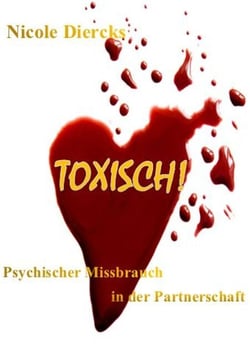 Toxisch! - Psychischer Missbrauch in der Partnerschaft