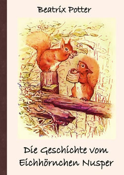 Die Geschichte vom Eichhörnchen Nusper - Frei übersetzt von Luisa Rose