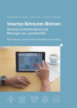 Smartes Betreutes Wohnen - Nutzung, Systemakzeptanz und Wirkungen von "meinZentrAAL"