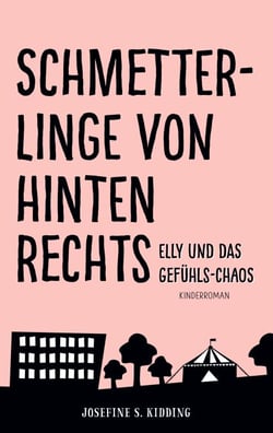 Schmetterlinge von hinten rechts - Elly und das Gefühls-Chaos