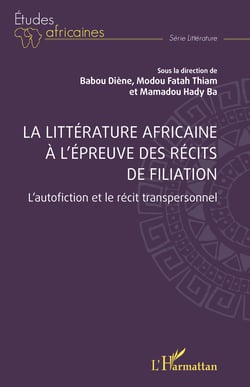 La littérature africaine à l’épreuve des récits de filiation - L’autofiction et le récit transpersonnel