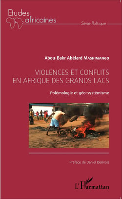 Violences et conflits en Afrique des Grands Lacs - Polémologie et géo-systémisme