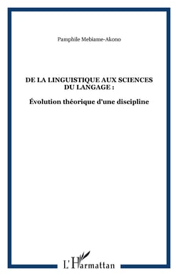 De la Linguistique aux Sciences du Langage : - Évolution théorique d'une discipline