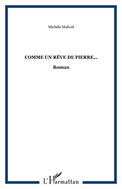 Comme un rêve de pierre... - Roman