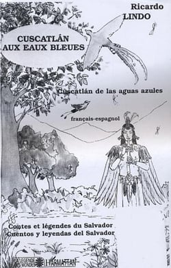 Cuscatlan aux eaux bleues - Contes et légendes du salvador