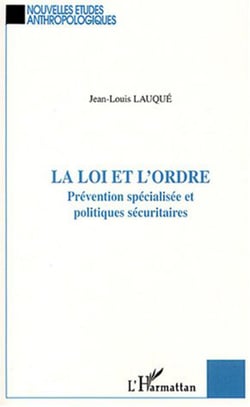 La loi et l'ordre - Prévention spécialisée et politiques sécuritaires