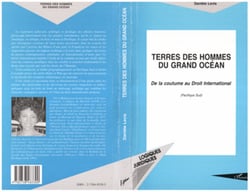 TERRES DES HOMMES DU GRAND OCEAN - De la coutume au droit international (Pacifique Sud)