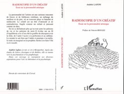 RADIOSCOPIE D'UN CREATIF - Essai sur la personnalité artistique