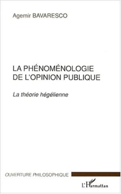 LA PHÉNOMÉNOLOGIE DE L'OPINION PUBLIQUE - La théorie hégélienne