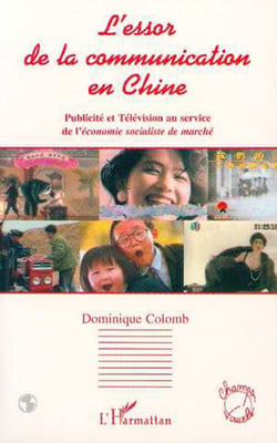 L'essor de la communication en Chine - Publicité et télévision au service de l'économie socialiste du marché