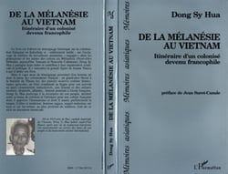 De la Mélanésie au Vietnam - Itinéraire d'un colonisé devenu francophile