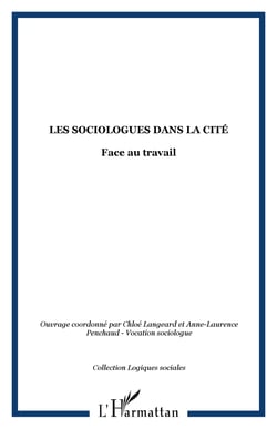 Les sociologues dans la cité - Face au travail