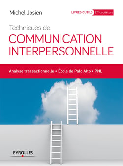 Techniques de communication interpersonnelle - Analyse transactionnelle - Ecole de Palo Alto - PNL