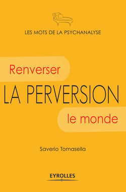 La perversion - Renverser le monde