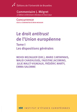 Le droit antitrust de l'Union européenne - Tome I 1 - Les dispositions générales