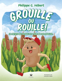 Grouille ou rouille (livre billingue) - La patate qui grouillait pour ne pas rouiller