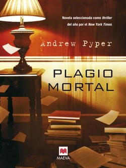 Plagio mortal - Un thriller arrebatador y lleno de originalidad. Novela seleccionada como thriller del año por el New York Times.