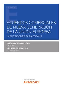 Acuerdos comerciales de nueva generación de la Unión Europea. Implicaciones para España