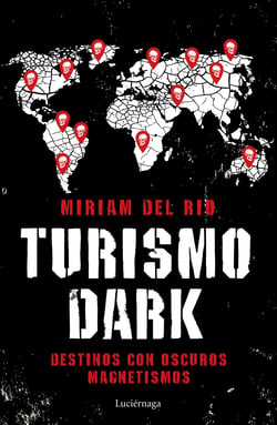 Turismo Dark - Destinos con oscuros magnetismos