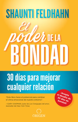 El poder de la bondad - 30 días para mejorar cualquier relación