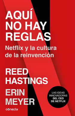 Aquí no hay reglas - Netflix y la cultura de la reinvención