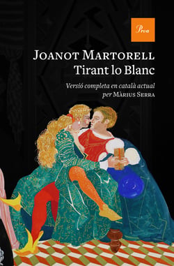 Tirant lo Blanc - Versió completa al català modern per Màrius Serra