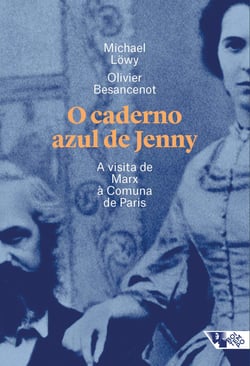 O caderno azul de Jenny - A visita de Marx à Comuna de Paris