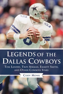 Legends of the Dallas Cowboys - Tom Landry, Troy Aikman, Emmitt Smith, and Other Cowboys Stars