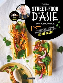 Street-food d'Asie : banh mi, bao, raviolis... 40 recettes à dévorer dans la rue ou chez soi avec le Riz Jaune