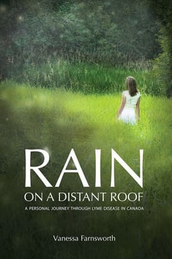 Rain on a Distant Roof - A Personal Journey Through Lyme Disease in Canada