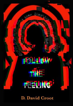 Follow the Feeling - THE BOREDOM TRILOGY, #1