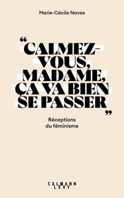 « Calmez-vous madame,  ça va bien se passer » - Réceptions du féminisme