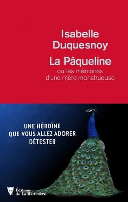 La Pâqueline - ou les mémoires d'une mère monstrueuse