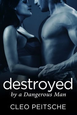 Destroyed by a Dangerous Man - By a Dangerous Man, #12