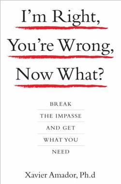 I'm Right, You're Wrong, Now What? - Break the Impasse and Get What You Need