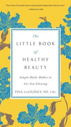 The Little Book of Healthy Beauty - Simple Daily Habits to Get You Glowing