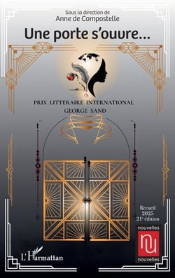 Une porte s’ouvre… - Prix Littéraire International George Sand - Recueil - 2025 - 21e édition