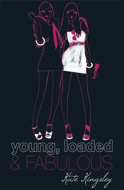 Young, Loaded and Fabulous - Young, Loaded &amp; Fabulous: Book One