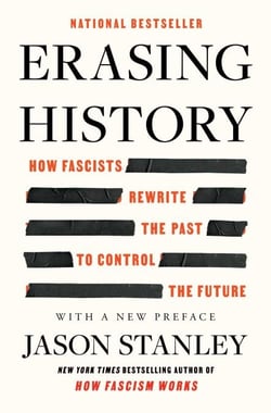 Erasing History - How Fascists Rewrite the Past to Control the Future