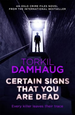 Certain Signs That You Are Dead (Oslo Crime Files 4) - A compelling and cunning thriller that will keep you hooked