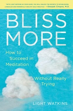 Bliss More - How to Succeed in Meditation Without Really Trying